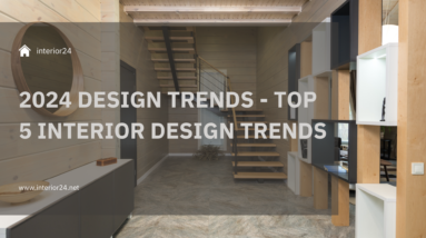 2024 Design Trends - Top 5 Interior Design Trends